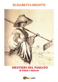 9788892653641 - Mestieri del passato di Trieste e dintorni