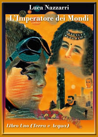 9788892656444 - L'imperatore dei Mondi. Vol. 1: Terra e acqua