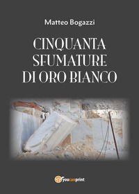 9788892656451 - Cinquanta sfumature di oro bianco