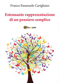 9788892673588 - Estenuante rappresentazione di un pensiero semplice