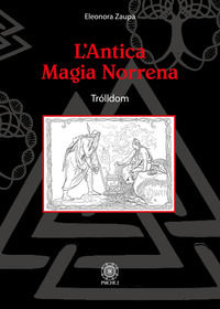 9788892700000 - L'antica magia norrena. Trólldom