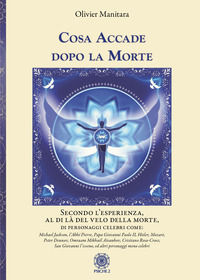 9788892700116 - Cosa accade dopo la Morte. Secondo l'esperienza, al di là del velo della morte