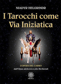 9788892700390 - I tarocchi come via iniziatica. L'opera del carro dall'Opus alchemica alla Merkavah