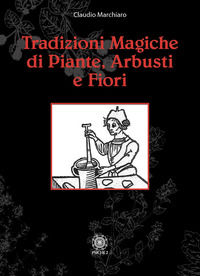 9788892701083 - Tradizioni magiche di alberi arbusti e fiori