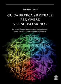 9788892701274 - Guida pratica spirituale per vivere nel nuovo mondo