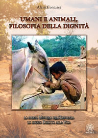 9788892701731 - Umani e animali, filosofia della dignità. Lo stesso mistero dell'esistenza, lo stesso diritto alla vita