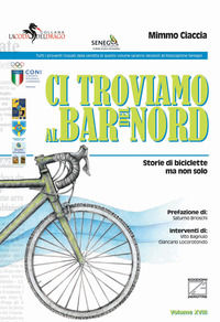 9788892711204 - Ci troviamo al bar del nord. Storie di biciclette ma non solo