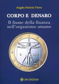 9788892722231 - Corpo e denaro. Il fiume della finanza nell'organismo umano