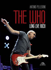 9788892771291 - The Who. Long live rock. Ediz. italiana