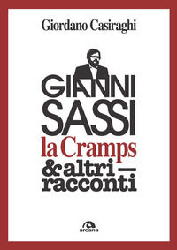 9788892771635 - Gianni Sassi la Cramps & altri racconti