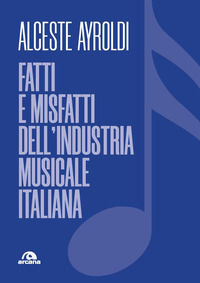 9788892772182 - Fatti e misfatti dell'industria musicale italiana
