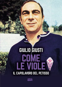 9788892784444 - Come le viole. Il capolavoro del Petisso