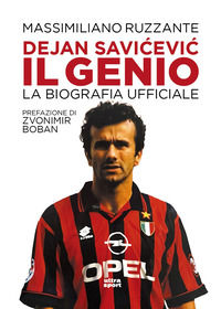 9788892785182 - Dejan Savicevic, il genio. La biografia ufficiale