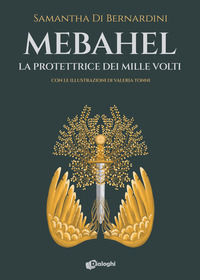 9788892793347 - Mebahel. La protettrice dei mille volti