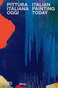 9788892825086 - Pittura italiana oggi-Italian painting today. Ediz. a colori