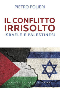 9788892871427 - Il conflitto irrisolto. Israele e Palestinesi