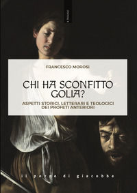 9788892872271 - Chi ha sconfitto Golia? Aspetti storici, letterari e teologici dei profeti anteriori