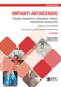 9788892881426 - Impianti antincendio. Tipologia, progettazione, realizzazione, collaudo, manutenzione, esempi pratici