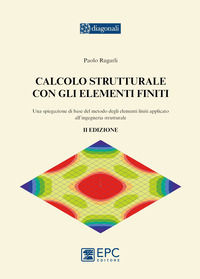 9788892882508 - Calcolo strutturale con gli elementi finiti