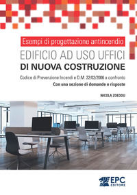 9788892883598 - Esempi di progettazione antincendio. Edificio ad uso uffici di nuova costruzione. Codice di Prevenzione Incendi e D.M. 2