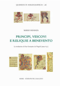 9788892900745 - Principi, vescovi e reliquie a Benevento. La traslazione di San Gennaro da Napoli (anno 831)