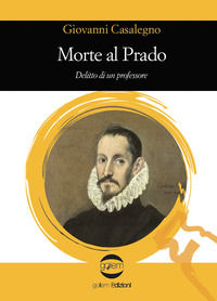 9788892911277 - Morte al Prado. Delitto di un professore