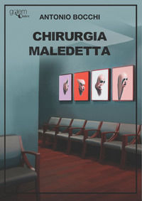 9788892911468 - Chirurgia maledetta