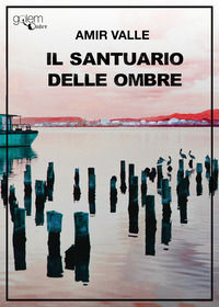 9788892911598 - Il santuario delle ombre