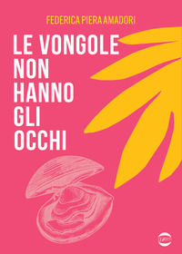 9788892912205 - Le vongole non hanno gli occhi