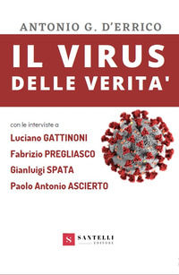 9788892920286 - Il virus delle verità (con interviste a Gattinoni, Pregliasco, Spata e Ascierto)