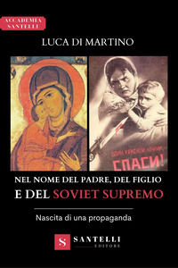 9788892929364 - Nel nome del Padre, del Figlio e del Soviet supremo. Nascita di una propaganda