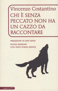 9788892940468 - Chi è senza peccato non ha un cazzo da raccontare. Ediz. ampliata