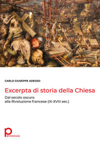 9788892952331 - Excerpta di storia della Chiesa. Dal secolo oscuro alla Rivoluzione francese (IX-XVIII sec.)