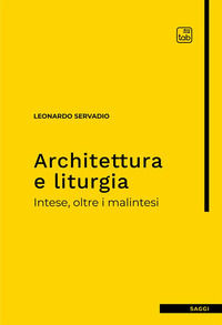 9788892955547 - Architettura e liturgia. Intese, oltre i malintesi