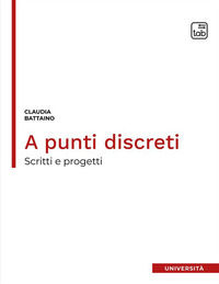9788892956483 - A punti discreti. Scritti e progetti