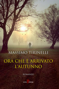 9788892960572 - Ora che è arrivato l'autunno