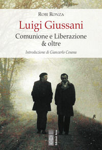 9788892980334 - Luigi Giussani. Comunione e Liberazione & oltre