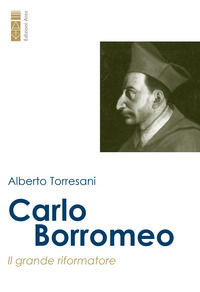 9788892984363 - Carlo Borromeo. Il grande riformatore