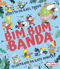 9788892987708 - Bim bum banda. Ediz. illustrata