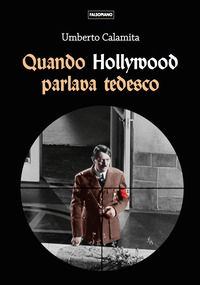 9788893042765 - Quando Hollywood parlava tedesco