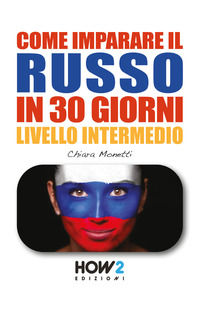 9788893052450 - Come imparare il russo in 30 giorni. Livello intermedio