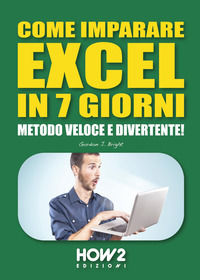 9788893058919 - Come imparare Excel in 7 giorni. Metodo veloce e divertente!