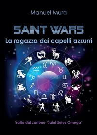 9788893068024 - La ragazza dai capelli azzurri. Saint wars