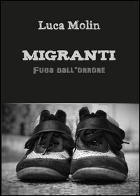 9788893069779 - Migranti. Fuga dall'orrore