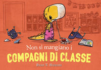 9788893080880 - Non si mangiano i compagni di classe. Ediz. a colori