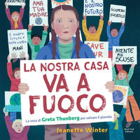 9788893081177 - La nostra casa va a fuoco. La voce di Greta Thunberg per salvare il pianeta. Ediz. a colori