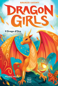 9788893082662 - Il drago d'oro. Ragazze lucenti. Dragon girls