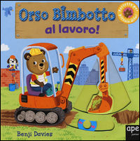 9788893090131 - Orso Bimbotto al lavoro! Ediz. illustrata