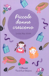 9788893090872 - Piccole donne crescono. Nuova ediz.