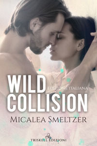 9788893126724 - Wild collision. Ediz. italiana